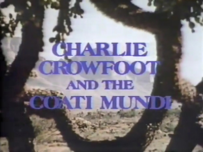 Charlie Crowfoot and the Coati Mundi