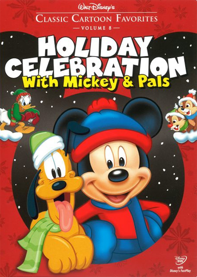 Classic Cartoon Favorites : Holiday Celebration with Mickey & Pals