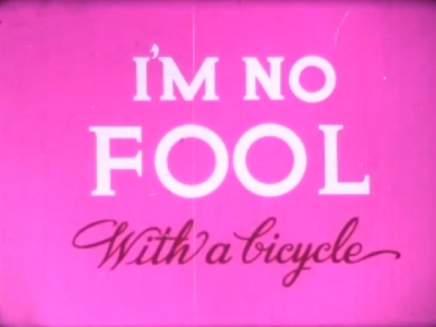 I'm No Fool... With a Bicycle