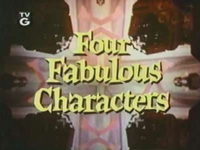 Four Fabulous Characters