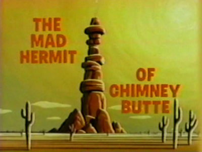 The Mad Hermit of Chimney Butte