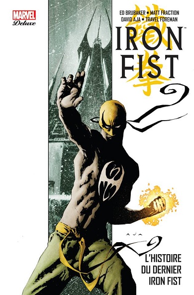 Iron Fist - Tome 1 : LHistoire du Dernier Iron Fist