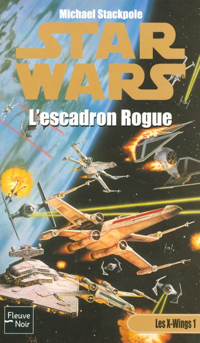 Les X-Wings - 1 : L'Escadron Rogue