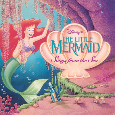 The Little Mermaid : Songs from the Sea