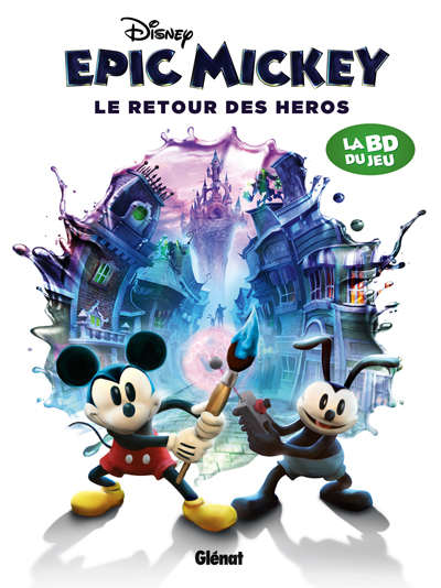 Epic Mickey : Le Retour des Héros - La BD du Jeu