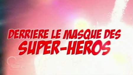 Derrière le Masque des Super-Héros