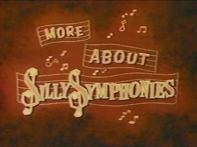 More About the Silly Symphonies