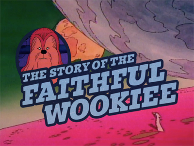 L'Histoire du Fidèle Wookiee
