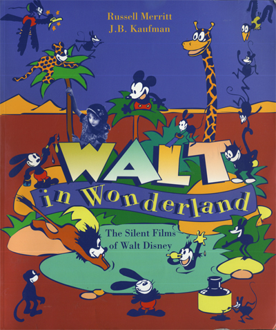 Walt in Wonderland : The Silent Films of Walt Disney