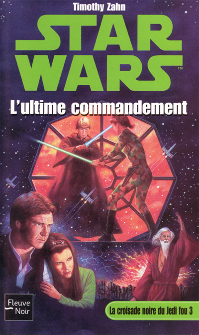 La Croisade Noire du Jedi Fou - 3 : L'Ultime Commandement La Croisade Noire du Jedi Fou - 3 : L'Ultime Commandement