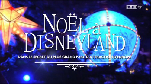 Noël à Disneyland : Dans le Secret du Plus Grand Parc d'Attraction d'Europe