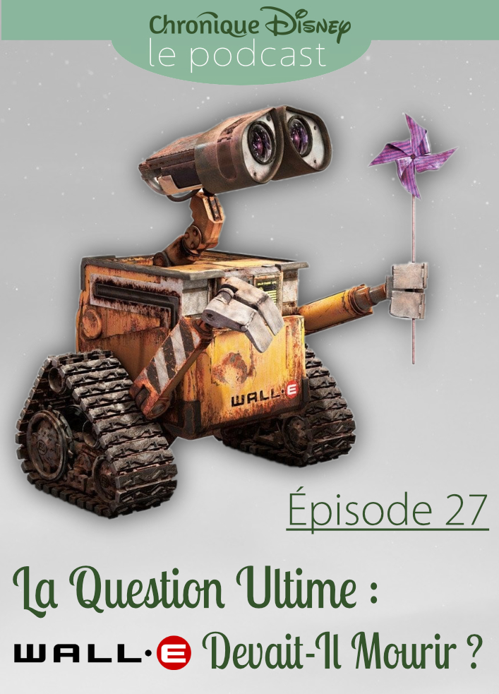 La Question Ultime : WALL•E Devait-Il Mourir ?