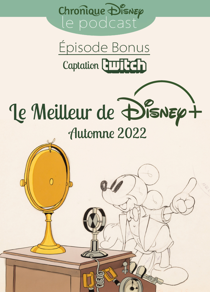 Le Meilleur de Disney+ • Automne 2022 - Captation Twitch