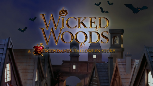 Wicked Woods : A Descendants Halloween Story
