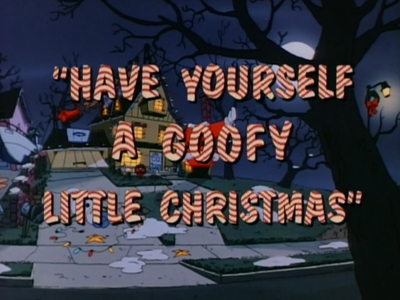 Have Yourself a Goofy Little Christmas